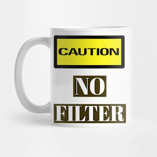 Caution, No Filter Warning Labels Meme Mug